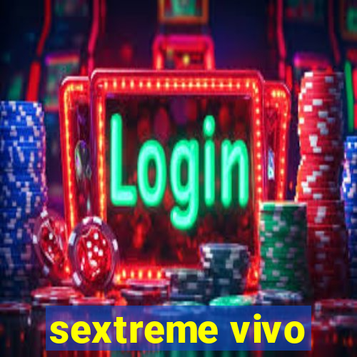 sextreme vivo